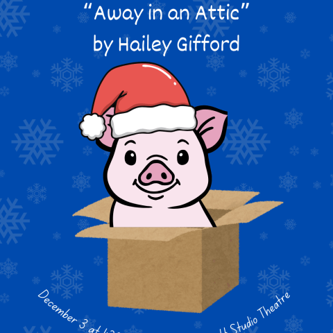 Theatre and chapel graphic that has a cartoon pig in a box promoting "Away in an Attic' Christmas pageant.